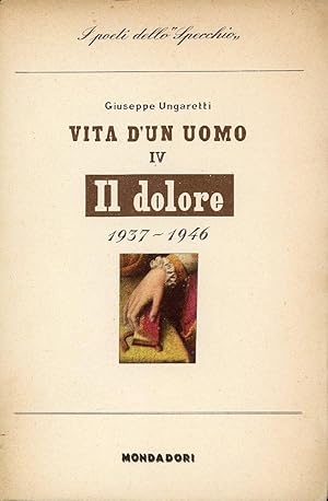Bild des Verkufers fr Vita d'un uomo. IV. Il dolore. 1937-1946 zum Verkauf von Studio Bibliografico Marini