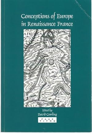 Conceptions of Europe in Renaissance France: Essays in Honour of Keith Cameron (Faux Titre 281)