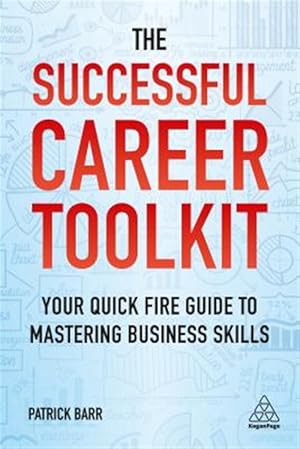 Immagine del venditore per Successful Career Toolkit : Your Quick-Fire Guide to Mastering Business Skills venduto da GreatBookPrices