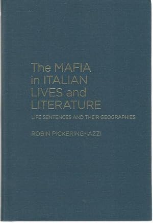 The Mafia in Italian Lives and Literature: Life Sentences and Their Geographies (Cultural Spaces)