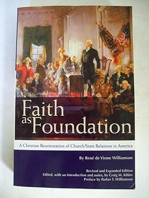 Immagine del venditore per Faith as Foundation: A Christian Reorientation of Church/State Relations in America venduto da Lily of the Valley Books