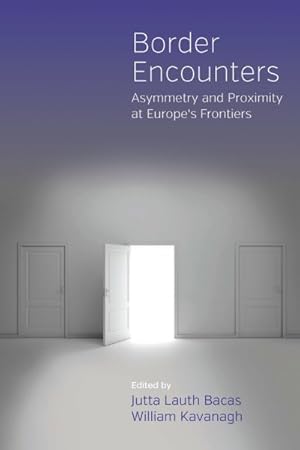 Seller image for Border Encounters : Asymmetry and Proximity at Europe's Frontiers for sale by GreatBookPrices
