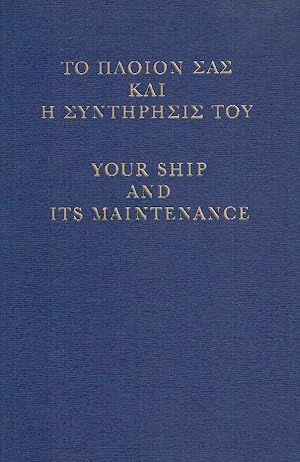 Seller image for Your ship and its maintenance. Edited under the direction of J.C. Hempel. Assistant editors, Ove von Bornemann and Jorgen Petersen. [Text in Greek and English]. for sale by Antiquariat Bernhardt