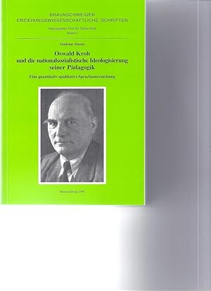 Oswald Kroh und die nationalsozialistische Ideologisierung seiner Pädagogik. Eine quantitativ-qua...