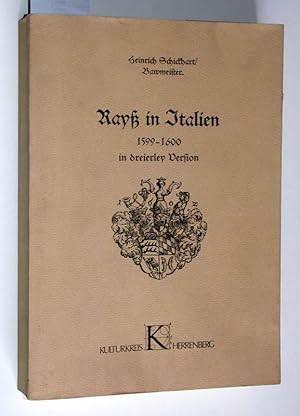 Heinrich Schickhart / Bawmeister. Rayß in Italien. 1599 -1600 in dreierley Version.