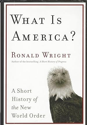 Imagen del vendedor de What is America? A Short History of the New World Order a la venta por BYTOWN BOOKERY