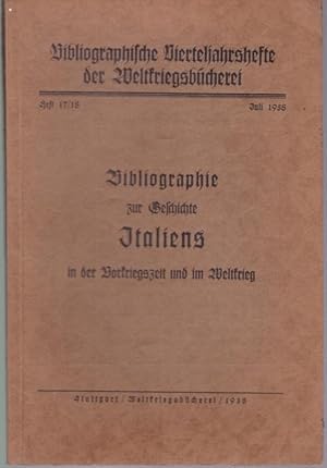 Bibliographie zur Geschichte Italiens in der Vorkriegszeit und im Weltkrieg (= Bibliographische V...