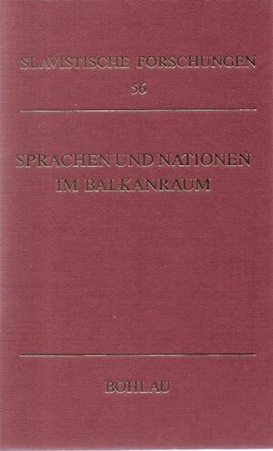 Sprachen und Nationen im Balkanraum. Die historischen Bedingungen d. Entstehung d. heutigen Natio...
