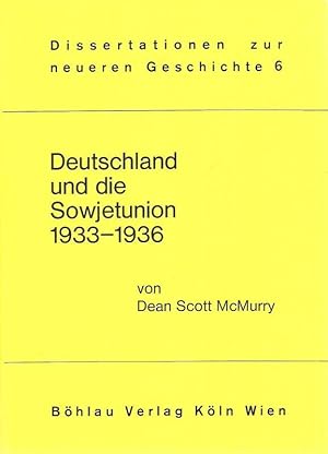 Deutschland und die Sowjetunion : 1933 - 1936 ; Ideologie, Machtpolitik u. Wirtschaftsbeziehungen...