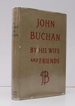 Seller image for John Buchan. By his Wife and Friends. With a Preface by George M. Trevelyan. BRIGHT, CLEAN COPY IN DUSTWRAPPER for sale by Island Books