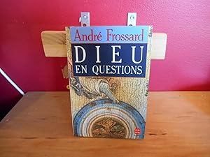 DIEU EN QUESTIONS