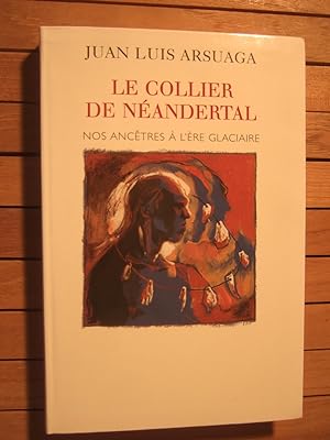 Imagen del vendedor de Le Collier de Néandertal : Nos ancêtres à l'ère Glacière a la venta por Domifasol