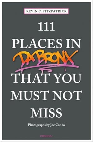Bild des Verkufers fr 111 Places in the Bronx That You Must Not Miss zum Verkauf von GreatBookPrices