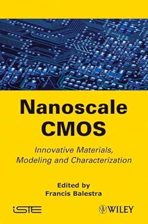 Bild des Verkufers fr Nanoscale CMOS : Innovative Materials, Modeling and Characterization zum Verkauf von GreatBookPrices