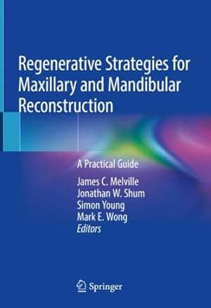 Immagine del venditore per Regenerative Strategies for Maxillary and Mandibular Reconstruction : A Practical Guide venduto da GreatBookPrices