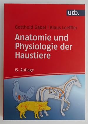 Bild des Verkufers fr Anatomie und Physiologie der Haustiere. Mit 315 Abb. u. 34 Tabellen zum Verkauf von Der Buchfreund