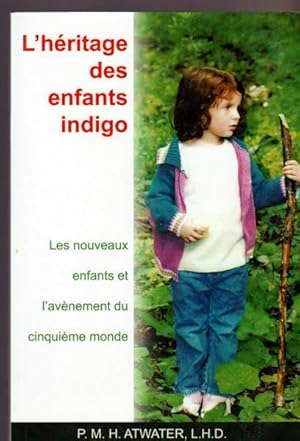 Bild des Verkufers fr L'hritage des enfants indigo : Les nouveaux enfants et l'avnement du cinquime monde zum Verkauf von Livres Norrois