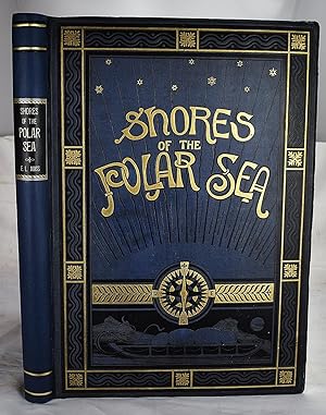 Shores of the Polar sea. A narrative of the Arctic expedition of 1875-6.