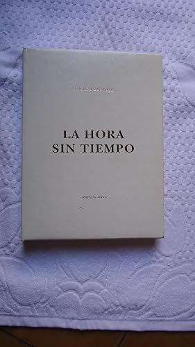 Seller image for LA HORA SIN TIEMPO (POEMAS). PRIMERA EDICIN. LUJOSA EDICIN DE UNA TIRADA ESPECIAL DE 200 EJEMPLARES. ESTADO NUEVO. for sale by Ernesto Julin Friedenthal