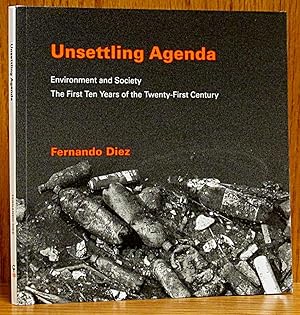 Seller image for Unsettling Agenda: Environment and Society, The First Ten Years of the Twenty-First Century for sale by Schroeder's Book Haven