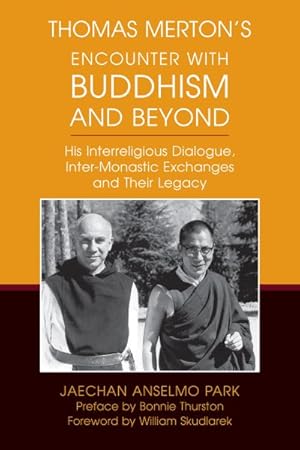 Immagine del venditore per Thomas Merton's Encounter With Buddhism and Beyond : His Interreligious Dialogue, Inter-Monastic Exchanges, and Their Legacy venduto da GreatBookPrices