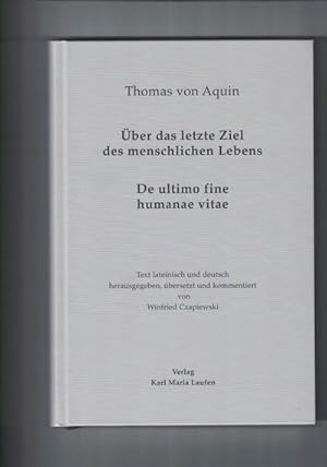 Bild des Verkufers fr Thomas von Aquin: ber das letzte Ziel des menschlichen Lebens : De ultimo fine humanae vitae zum Verkauf von AHA-BUCH GmbH