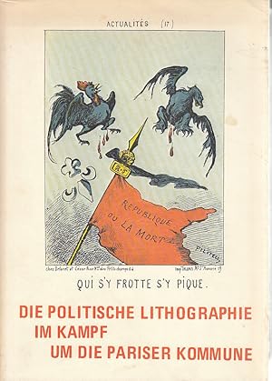 Die politische Lithographie im Kampf um die Pariser Kommune 1871; aus dem Nachlass von Gerhard Lö...