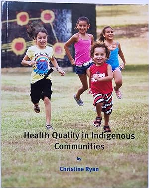 Seller image for Health Quality in Indigenous Communities: A Culturally Secure Quality Framework for Aboriginal and Torres Strait Islander Health Services for sale by Book Merchant Jenkins, ANZAAB / ILAB