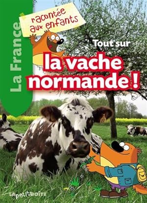 la France rancontée aux enfants ; tout sur la vache normande !