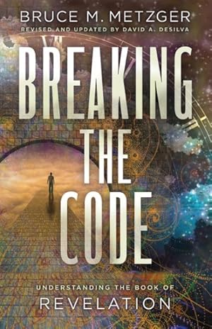 Seller image for Breaking the Code : Understanding the Book of Revelation for sale by GreatBookPrices