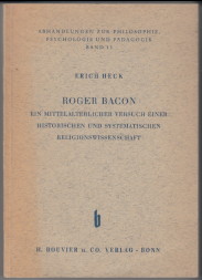 Seller image for Roger Bacon : Ein mittelalterlicher Versuch einer historischen und systematischen Religionswissenschaft. Erich Heck / Abhandlungen zur Philosophie, Psychologie und Pdagogik Band 13. for sale by Antiquariat ExLibris Erlach Eberhard Ott