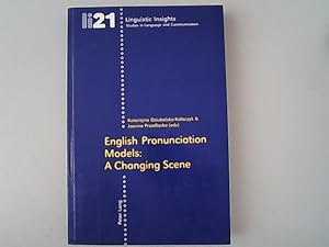 Bild des Verkufers fr English pronunciation models: a changing scene. Linguistic insights ; Vol. 21 zum Verkauf von Antiquariat Bookfarm