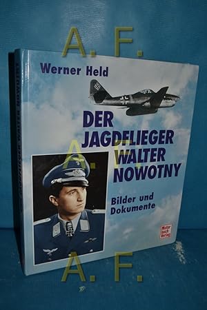 Bild des Verkufers fr Der Jagdflieger Walter Nowotny : Bilder und Dokumente. zum Verkauf von Antiquarische Fundgrube e.U.