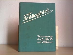 Immagine del venditore per Frhlingsfahrt. Kreuz und quer durch Atlantik und Mittelmeer. venduto da Antiquariat im Schloss