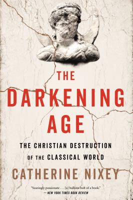 Seller image for The Darkening Age: The Christian Destruction of the Classical World (Paperback or Softback) for sale by BargainBookStores