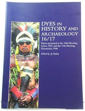 Imagen del vendedor de Dyes in History and Archaeology 16/17: Papers Presented at the 16th Meeting, Lyons, 1997, and the 17th Meeting, Greenwich, 1998 a la venta por PsychoBabel & Skoob Books