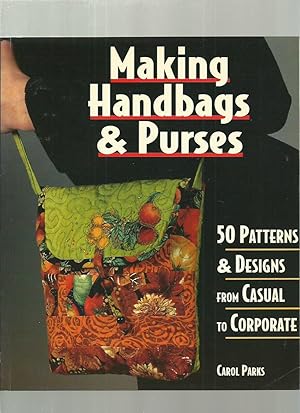 Seller image for Making Handbags and Purses: 50 Patterns and Designs from Casual to Corporate for sale by Roger Lucas Booksellers