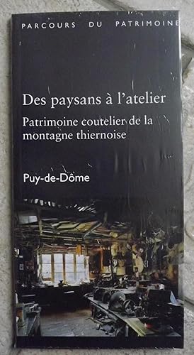 Image du vendeur pour Des paysans  l'atelier : Patrimoine coutelier de la montagne thiernoise, Puy-de-Dme mis en vente par la petite boutique de bea