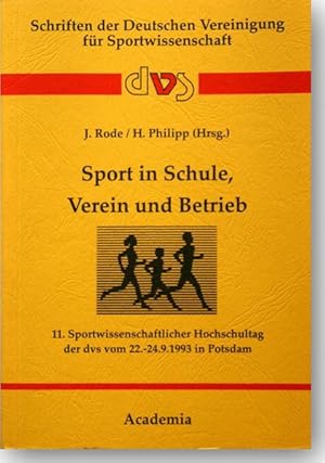 Sport in Schule, Verein und Betrieb: 11. Sportwissenschaftlicher Hochschultag der dvs vom 22.-24....