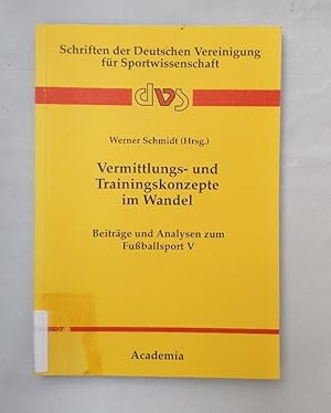 Bild des Verkufers fr Vermittlungs- und Trainingskonzepte im Wandel: Beitrge und Analysen zum Fussballsport V. Tagung der dvs-Kommission Fussball vom 18.-20. November 1992 in Vechta. zum Verkauf von Wissenschaftl. Antiquariat Th. Haker e.K