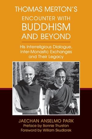 Immagine del venditore per Thomas Merton's Encounter With Buddhism and Beyond : His Interreligious Dialogue, Inter-Monastic Exchanges, and Their Legacy venduto da GreatBookPrices