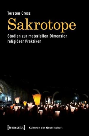 Seller image for Sakrotope - Studien zur materiellen Dimension religiser Praktiken for sale by AHA-BUCH GmbH