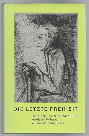 Imagen del vendedor de Die Letzte Freiheit. Hermann von Althausen. Monch der Reichenau a la venta por David M. Herr