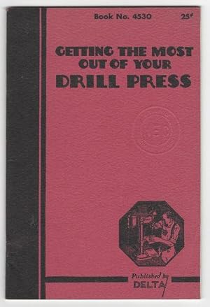 Getting the Most Out of Your Drill Press. 17th edition