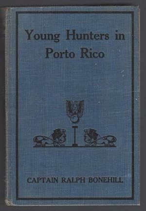 Young Hunters in Porto Rico; or, The Search for a Lost Treasure
