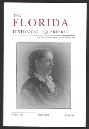 Seller image for The Florida Historical Quarterly. Vol. 83, No. 4. Spring 2005 for sale by David M. Herr