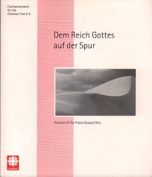 Seller image for Dem Reich Gottes auf der Spurr. Festschrift fr Prlat Roland Ries. for sale by Antiquariat Jenischek