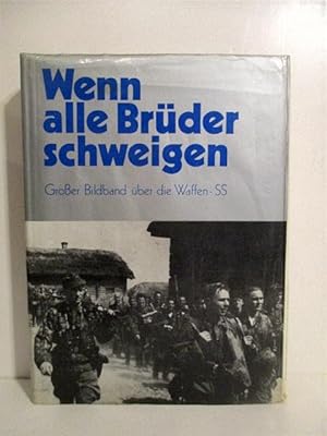 Bild des Verkufers fr Wenn Alle Bruder Schweigen: Grosser Bildband uber die Waffen SS. When All Our Brothers Are Silent. Book of Photographs of the Waffen SS. zum Verkauf von Military Books