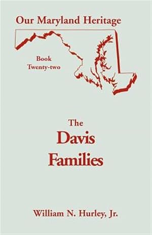 Bild des Verkufers fr Our Maryland Heritage : Book 22: Davis Families of Montgomery County, Maryland zum Verkauf von GreatBookPrices