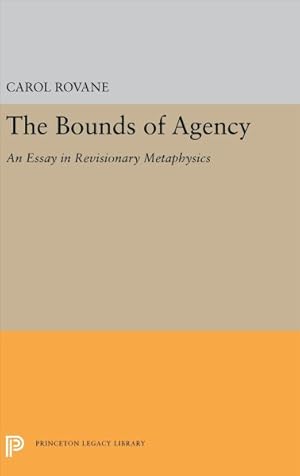Bild des Verkufers fr Bounds of Agency : An Essay in Revisionary Metaphysics zum Verkauf von GreatBookPrices